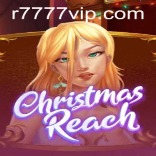 Journey into the Festive World of ChristmasReach